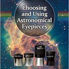 [View] KINDLE 📤 Choosing and Using Astronomical Eyepieces (The Patrick Moore Practic