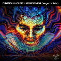 Dragon House - Goadenda (Vagator Mix )