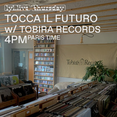 Tocca il Futuro w/ Tobira Records - LYL Radio - 24th Apr 2025