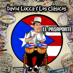 " El Pasaporte " David Lucca & Los Clásicos