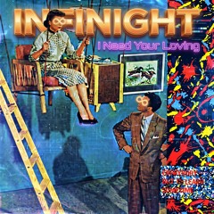 Infinight – I Need Your Loving ♾️