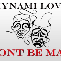Don't Be Mad Kynami Love
