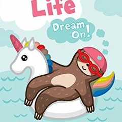 [Read] KINDLE PDF EBOOK EPUB The Sloth Life: Dream On! by  Joan Emerson &  Kyla May 🧡