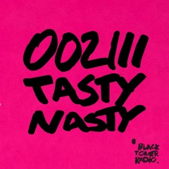 Tasty Nasty - BLACK TONER RADIO PODCAST 002