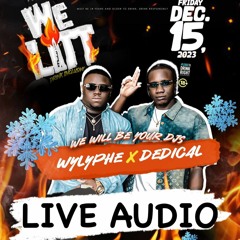 WE LITT - WYLYPHE X DEDICAL (LIVE AUDIO)