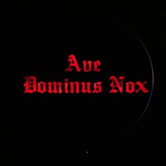 Ave Dominus Nox