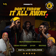 Don't Throw It All Away (feat. Dean Fraser & BIG RAS)