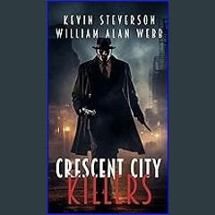 Read Ebook ⚡ Crescent City Killers (Delta Private Investigations Book 2) Online Book