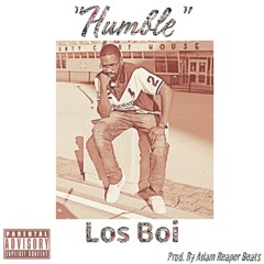 Los Boi "Humble" Prod. By Adam Reaper Beats