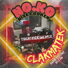 Clakmatek - Radio Systeme 97.3 Fm - TECH HOUSE Mix