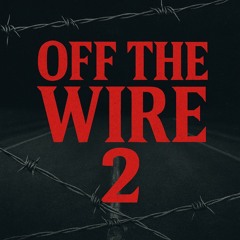 OFF THE WIRE 2