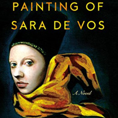 [Get] PDF 📝 The Last Painting of Sara de Vos: A Novel by  Dominic Smith PDF EBOOK EP