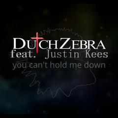 DutchZebra feat Justin Kees - You can 't hold me down