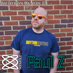 Sonance Bad Decisions Mix 074 - Paul Z