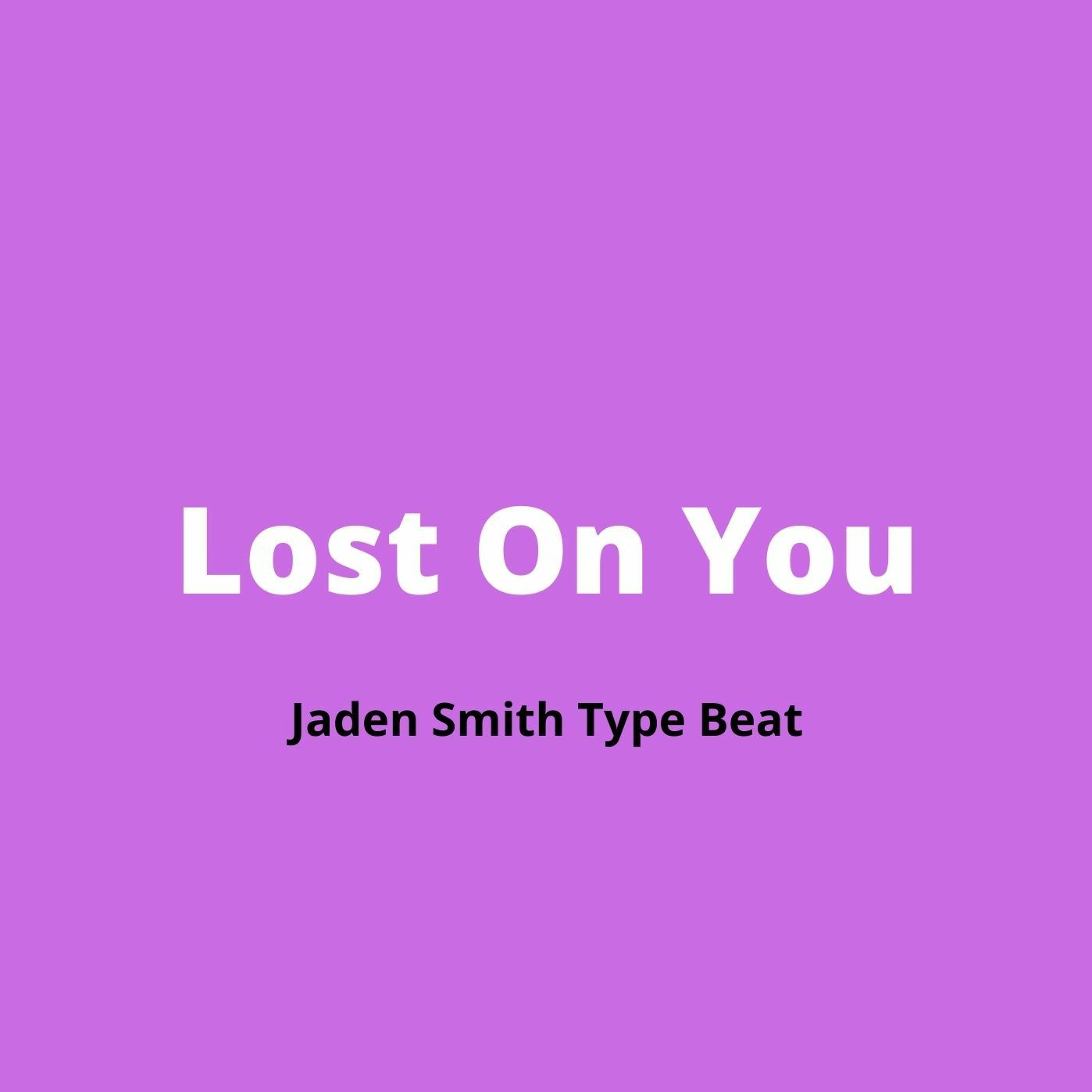 Jaden Smith Type Beat - "Lost On You" episode artwork