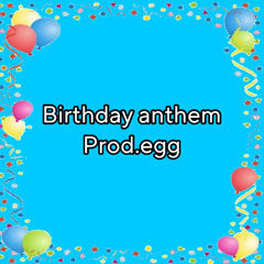 birthday anthem egg