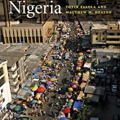 [Read] KINDLE 📥 A History of Nigeria by  Toyin Falola &  Matthew M. Heaton KINDLE PD