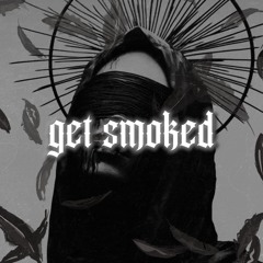 get smoked