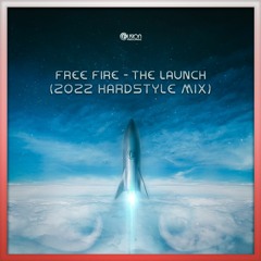 Free Fire - The Launch (2022 Hardstyle Mix)