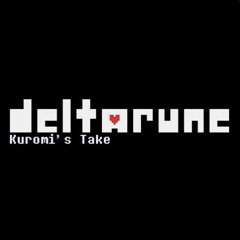 DELTARUNE: Kuromi’s Take Chapter 3 - Nice Knowing You