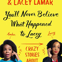 [ACCESS] KINDLE 🧡 You'll Never Believe What Happened to Lacey: Crazy Stories about R