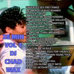 25 MIN VOL 1 CHADWAX