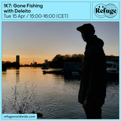 !K7: Gone Fishing - Deleito - 15 Apr 2025