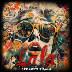 Off Limits & Ranji - La La