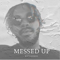 Waitheman - Messed Up