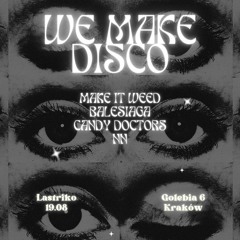 We make disco - Lastriko Club - Kraków 19.08.2023