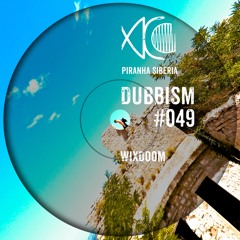 DUBBISM #049 - Wixdoom