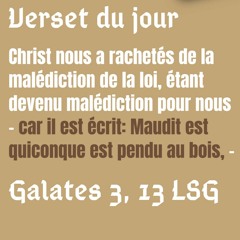 Vendredi 17.05.2024 | Galates 3.13 (2) | Christ est DEVENU MALÉDICTION par la LOI, pour me BÉNIR