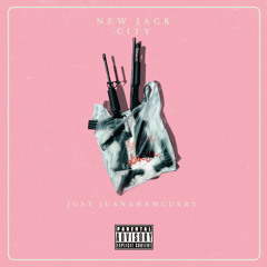 Just Juan & Cam Curry - New Jack City