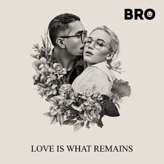 Love Is What Remains