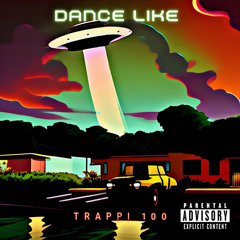 Dance Like (feat. TreyRaq)
