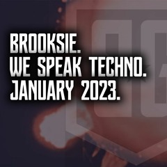 Brooksie - We Speak Techno - January 2023
