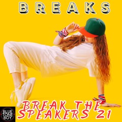 Break The Speakers 21 ~ #Breaks #UKBreaks Mix