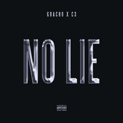 NO LIE [GUACHO & C3]