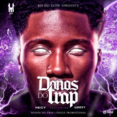 HEICY - DONOS DO TRAP (FT. WEEZY).mp3