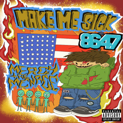 MAKE ME SICK (FT. DIRTYBUTT)