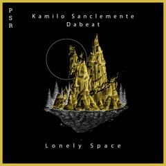 Kamilo Sanclemente & Dabeat - Lonely Space (Original Mix)