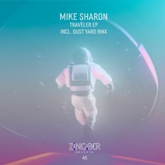 PREMIERE: Mike Sharon - Traveler [Zingiber Audio]