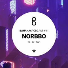 BananasPodcast #11 - NORBBO - D'N'Bananas