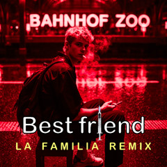 Best Friend (La Familia Remix)