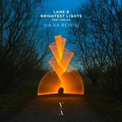 Lane 8 feat. POLIÇA - Brightest Lights (VA-VA Remix)