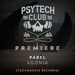 PREMIERE: Pabel - Agonia [Techgnosis Records]