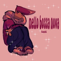 mello bossa nova test