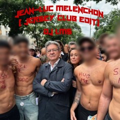 JEAN-LUC MELENCHON (JERSEY CLUB EDIT)