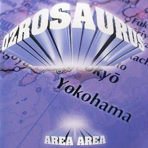 Listen to OZROSAURUS - AREA AREA by ll..e in HIPHOP reggae