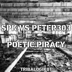 SPK VS PETER303 - POETIC PIRACY (TRIBALOGIK01)